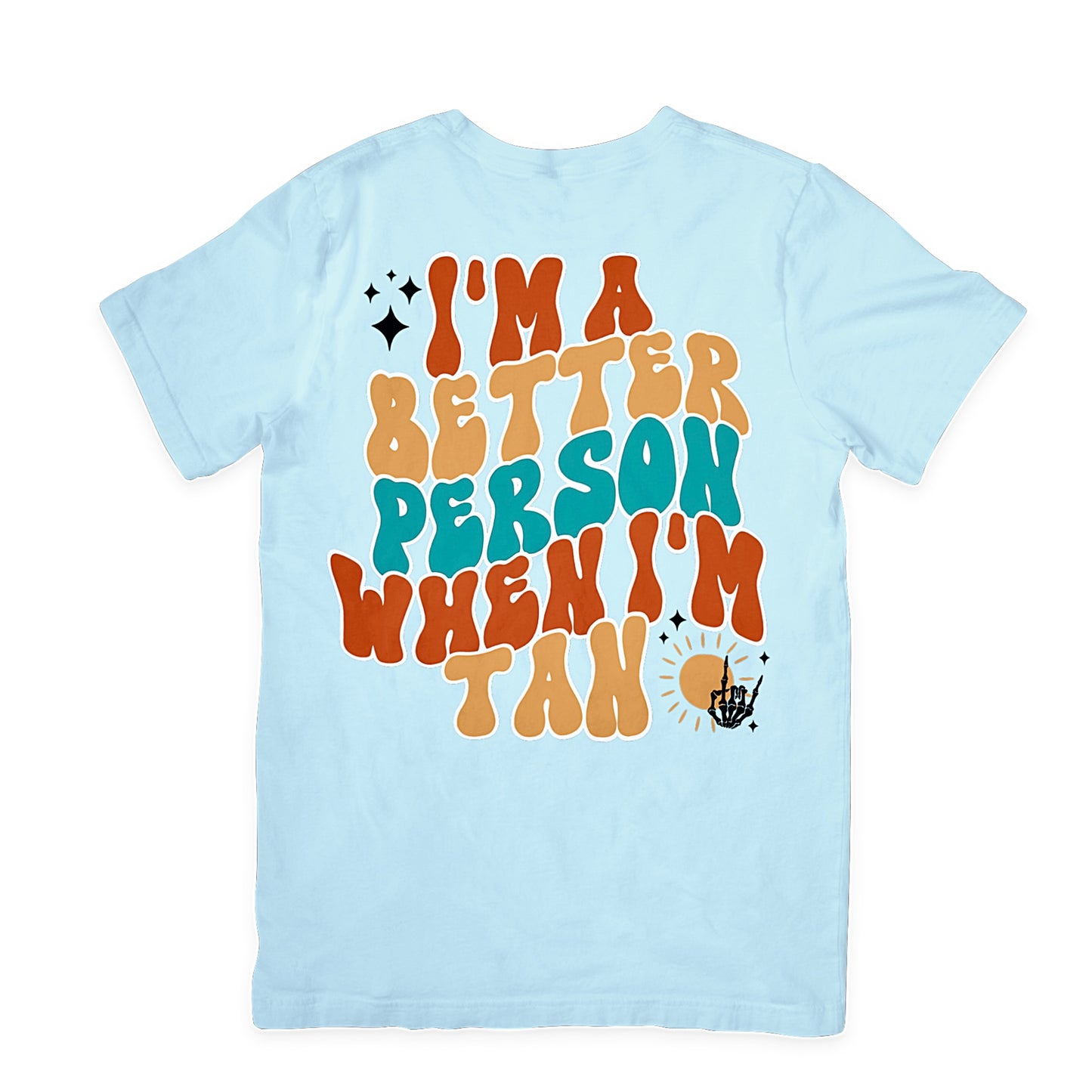I'm a Better Person When I'm Tan" T-Shirt DTF Transfer Design Adult Cold Peel 11