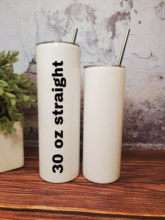30 oz Straight Skinny Sublimation Tumbler – Ready to Ship (RTS)
